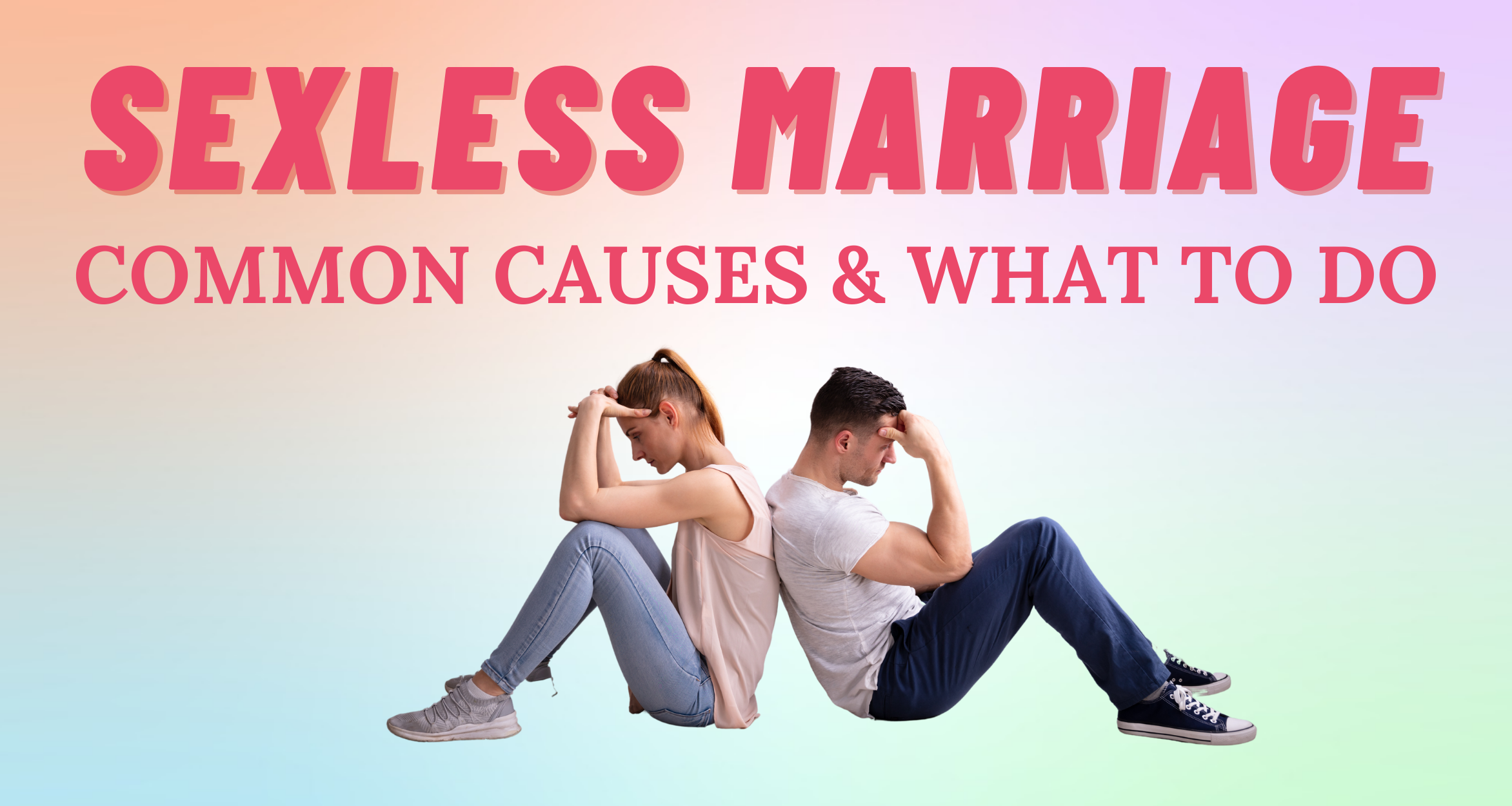 Sexless Marriage Common Causes What To Do I So Syncd