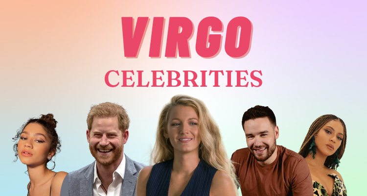 Famous Celebrities with the Virgo Zodiac Sign