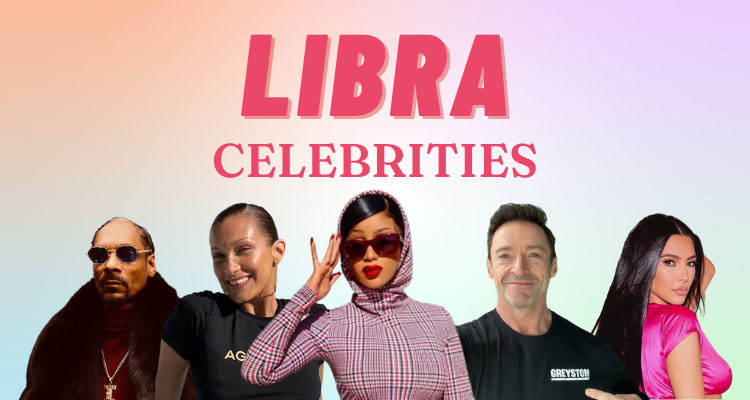 Famous Celebrities with the Libra Zodiac Sign