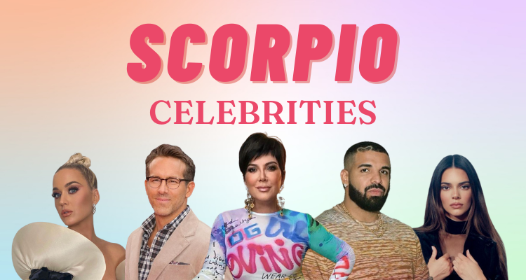 Famous Celebrities with the Scorpio Zodiac Sign