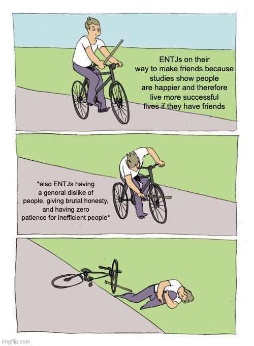 ENTJs trying to make friends meme