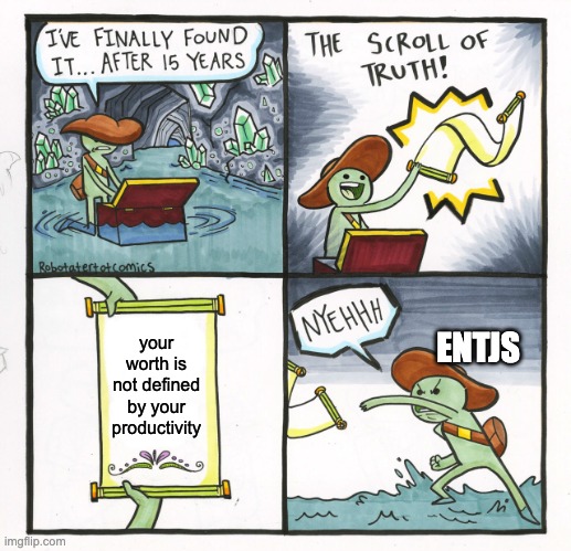 ENTJ truth - productivity funny