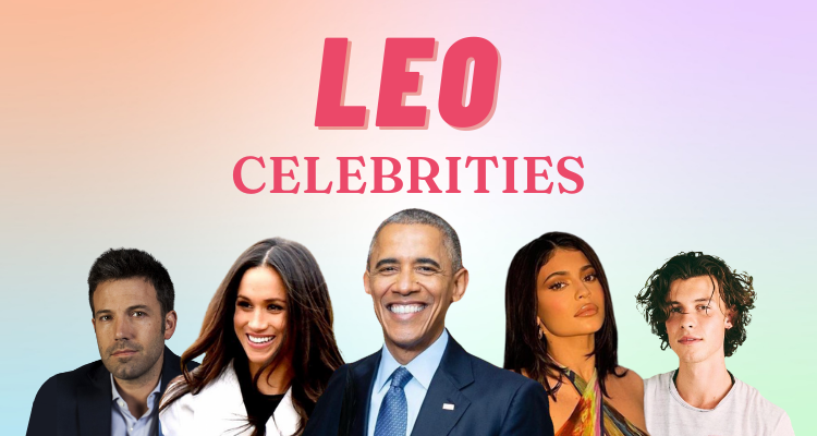 21 Famous Celebrities with the Leo Zodiac Sign
