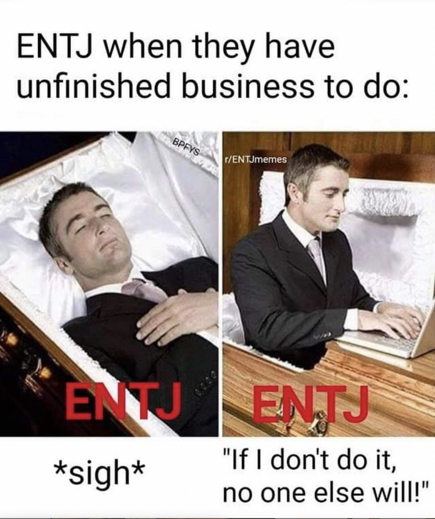 ENTJ when they have unfinished business to do