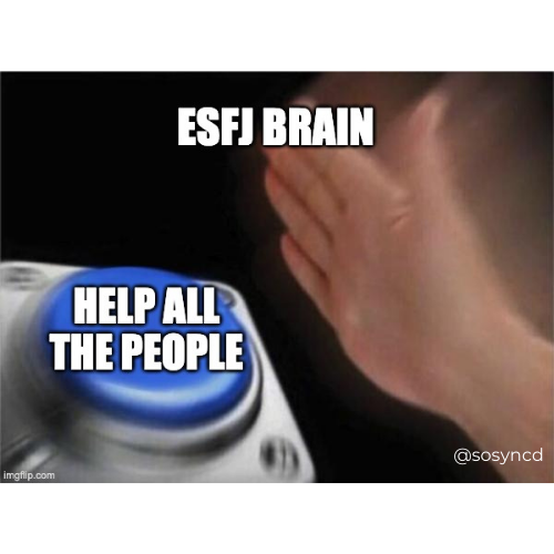 28 Funny Memes Any ESFJ Will Relate To | So Syncd