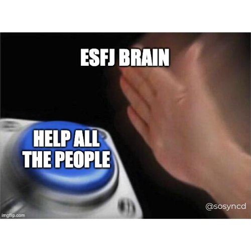 ESFJ Funny Meme - helping people