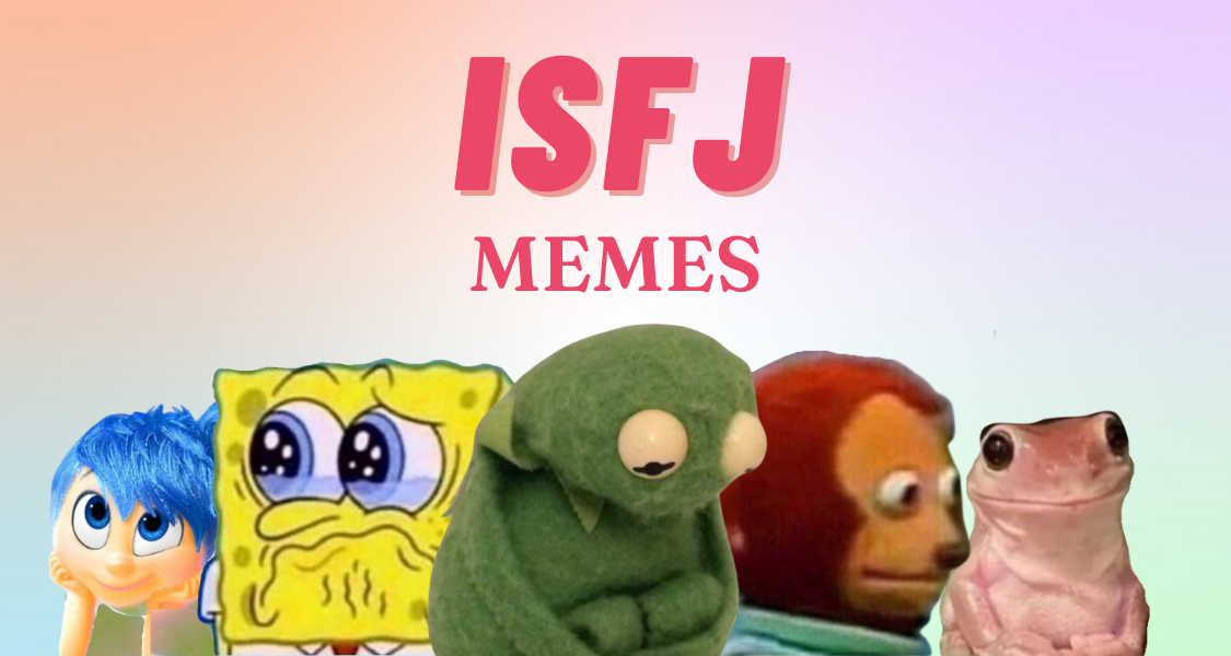 28 Funny Memes Any ISFJ Will Relate To | So Syncd
