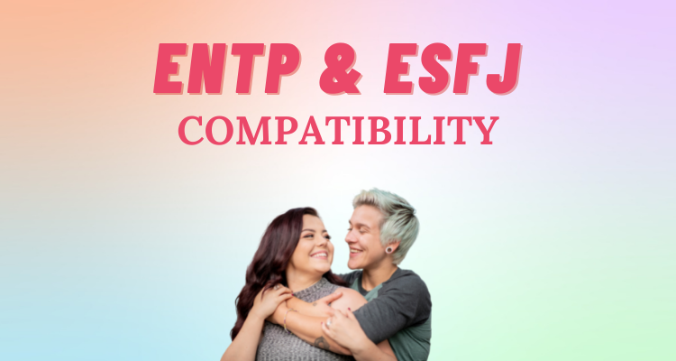 ENTP and ESFJ compatibility