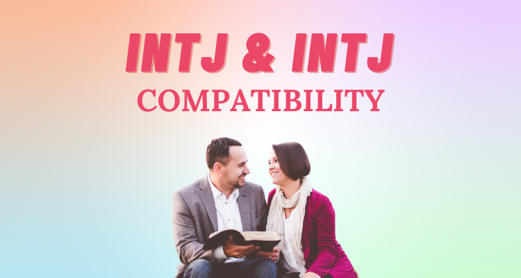 INTJ Compatibility with Every Myers-Briggs® Personality Type - Psychology  Junkie