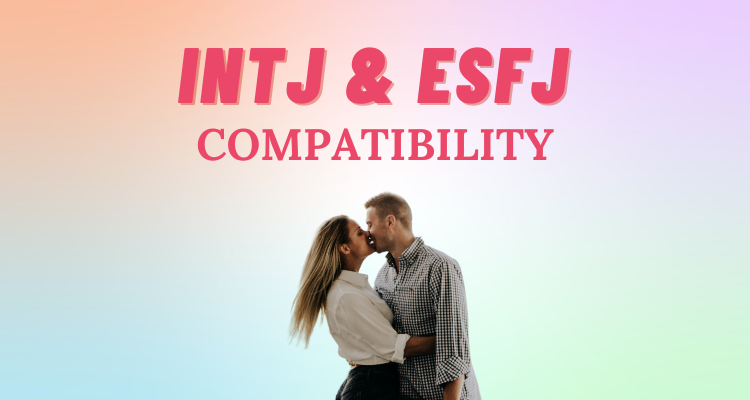 INTJ and ESFJ compatibility