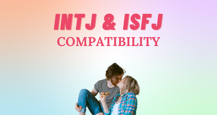 INTJ and ISFJ compatibility