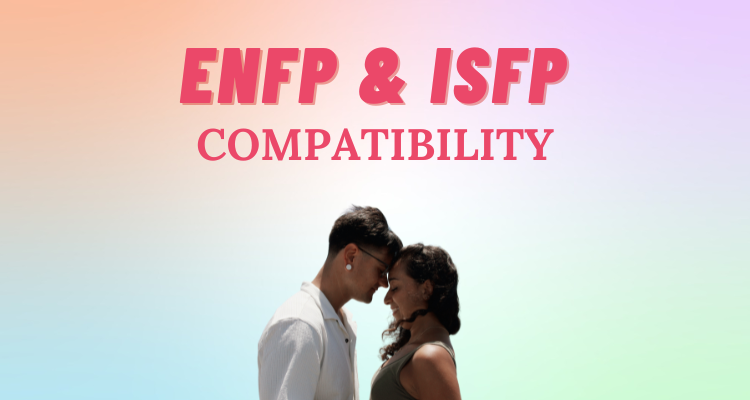 ENFP and ISFP compatibility