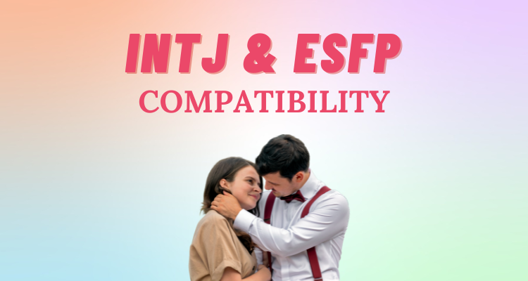INTJ and ESFP compatibility