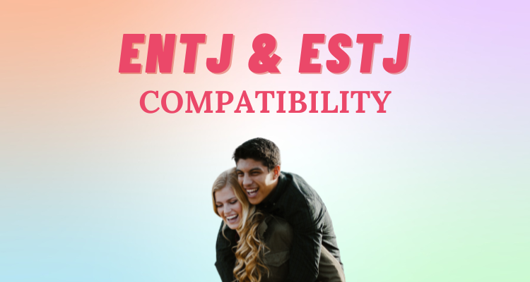 ENTJ and ESTJ compatibility