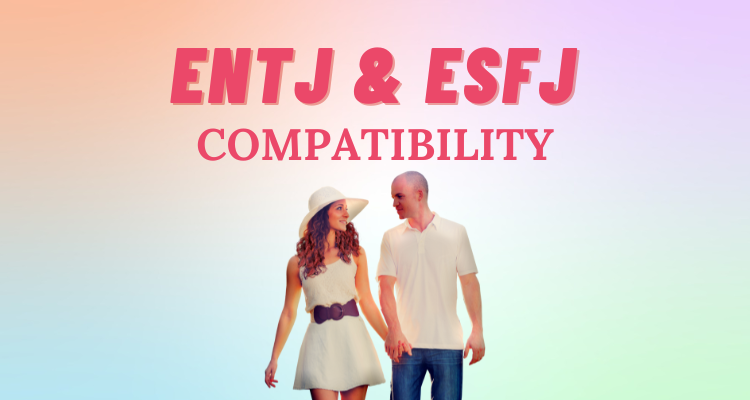 ENTJ and ESFJ compatibility