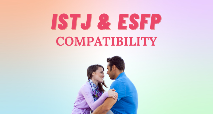 ISTJ and ESFP Relationship Compatibility I So Syncd