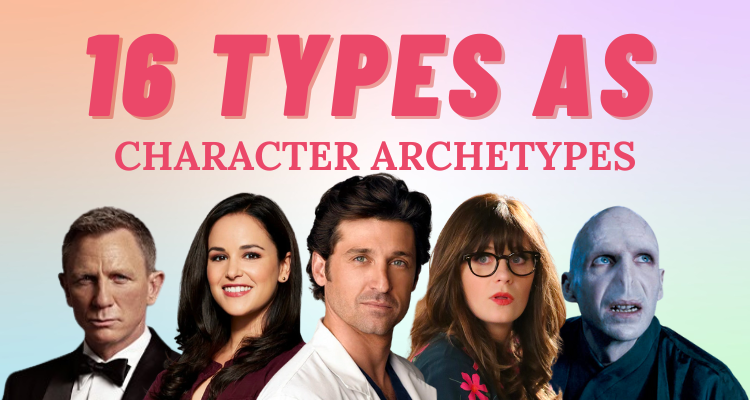 16 Personality Types as Character Archetypes
