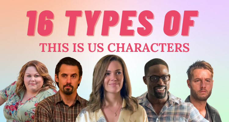 16 Personality Types of This Is Us Characters