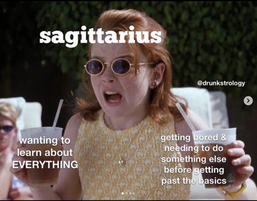 want to learn everything but no patience sagittarius