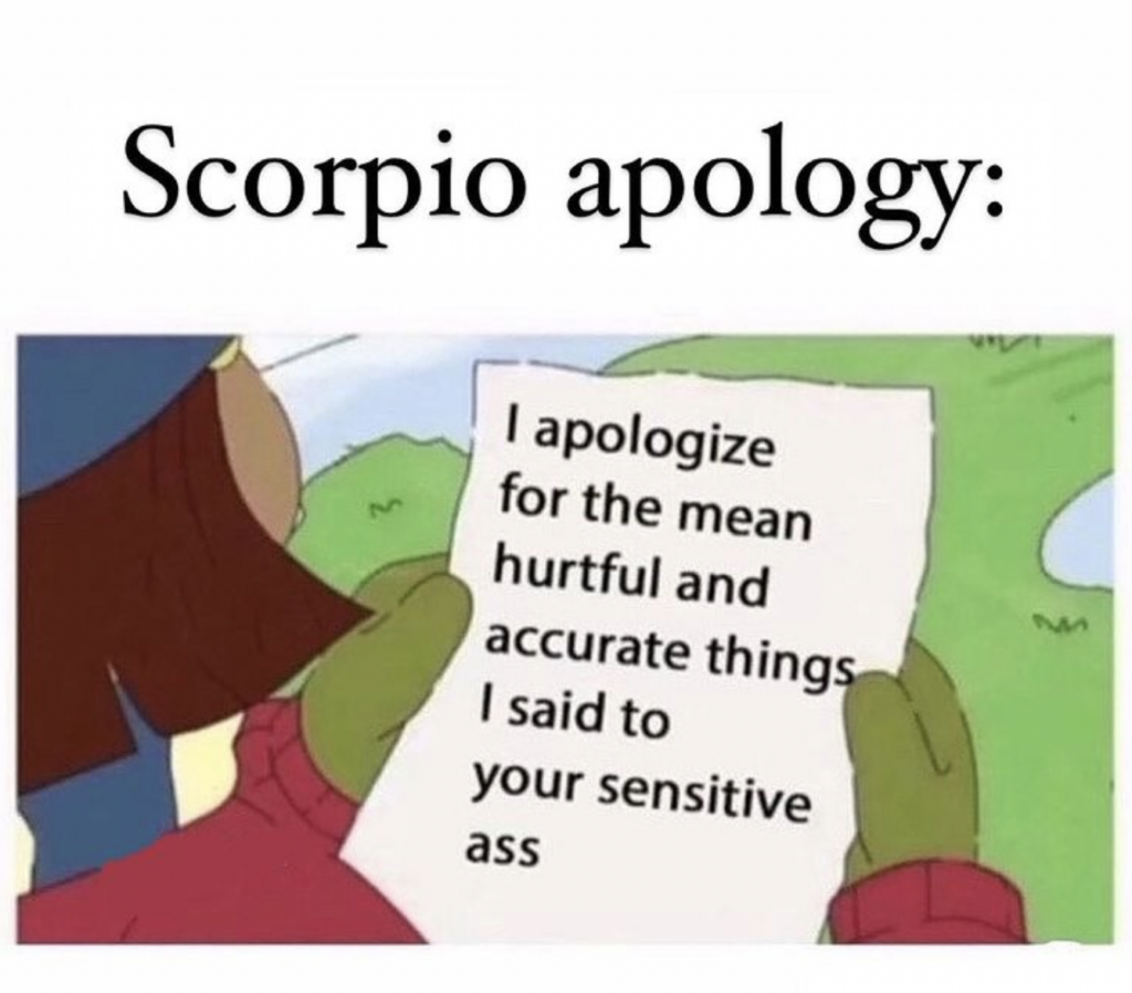 Scorpio meme: don't like apologising always right