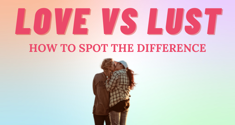 Lust in Relationships: Definition, Signs, Lust vs. Love, How to Cope