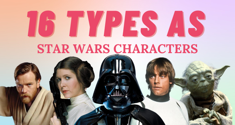 How the Star Wars saga illustrates personality traits - LEADERSHIP IN THE  MOVIES