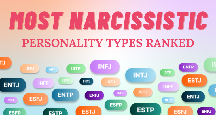 The Most Narcissistic Personality Types Ranked