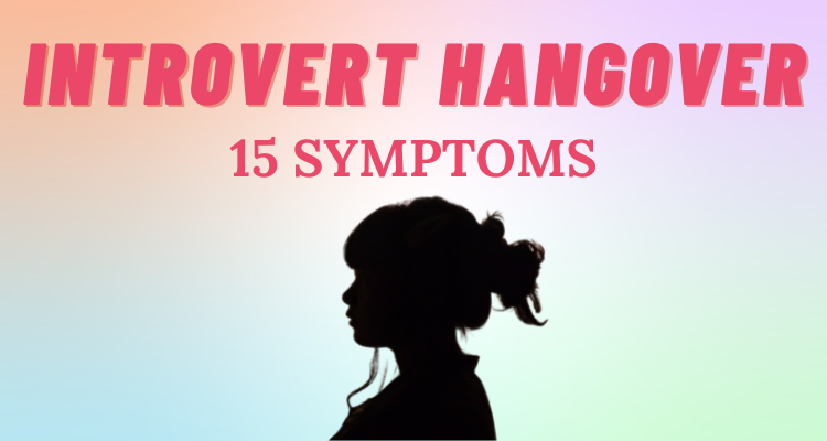 15 Symptoms of an Introvert Hangover