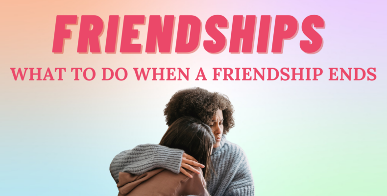 What To Do When a Friendship Ends blog cover