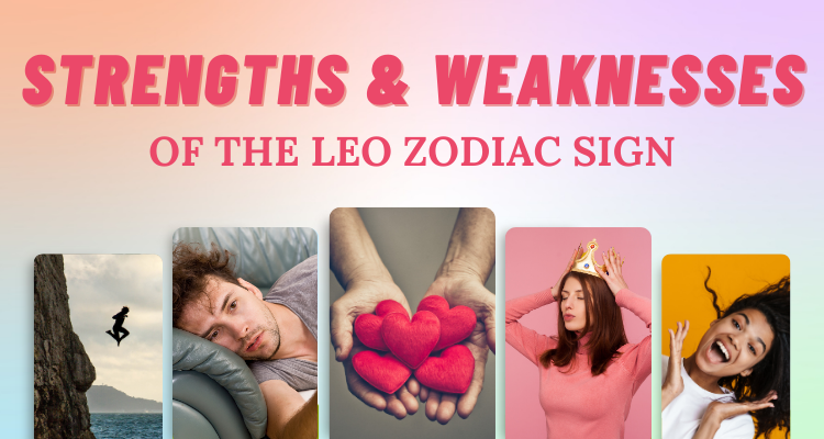14 Strengths & Weaknesses of the Leo Zodiac Sign | So Syncd