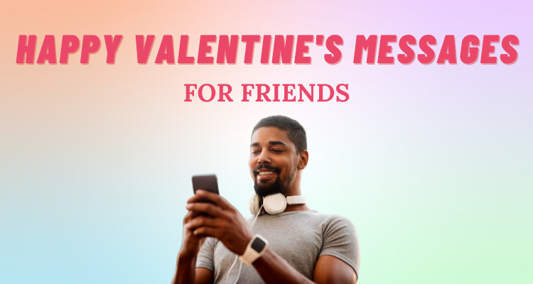 50 Thoughtful Happy Valentine's Day Messages For Friends | So Syncd
