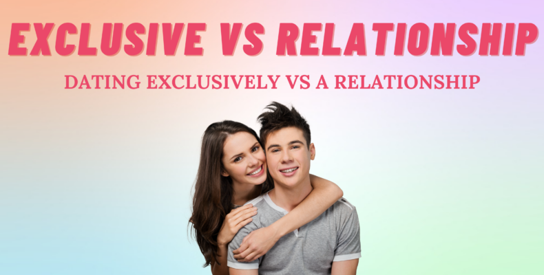 Dating Exclusively vs a Relationship blog cover