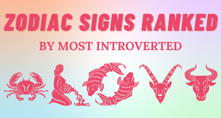 The Most Introverted Zodiac Signs Ranked