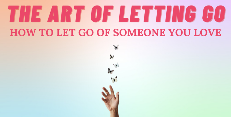 How To Let Go of Someone You Love blog cover