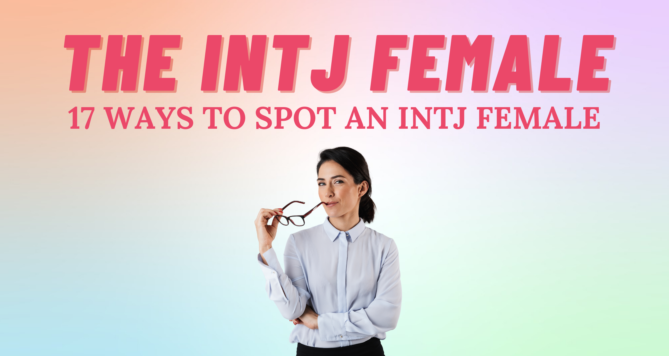 17 Ways to Spot an INTJ Female