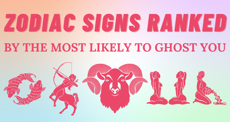 The Zodiac Signs Most Likely To Ghost You