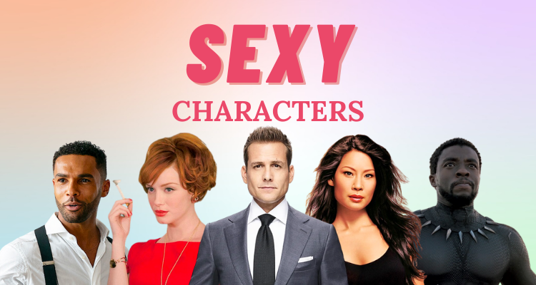 21 Sexy Characters From TV Shows & Movies