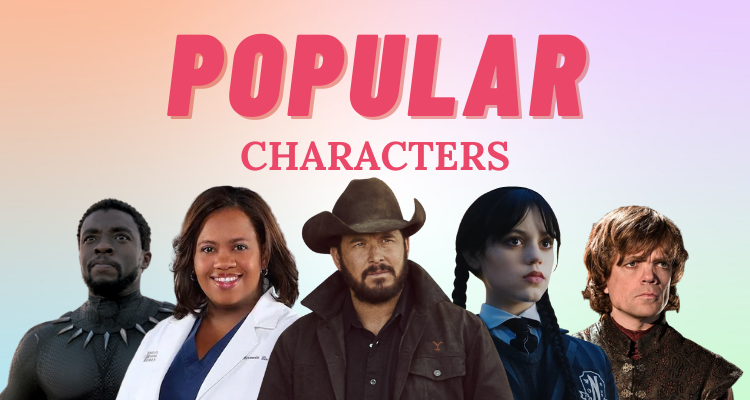 21 Popular Characters From TV Shows & Movies