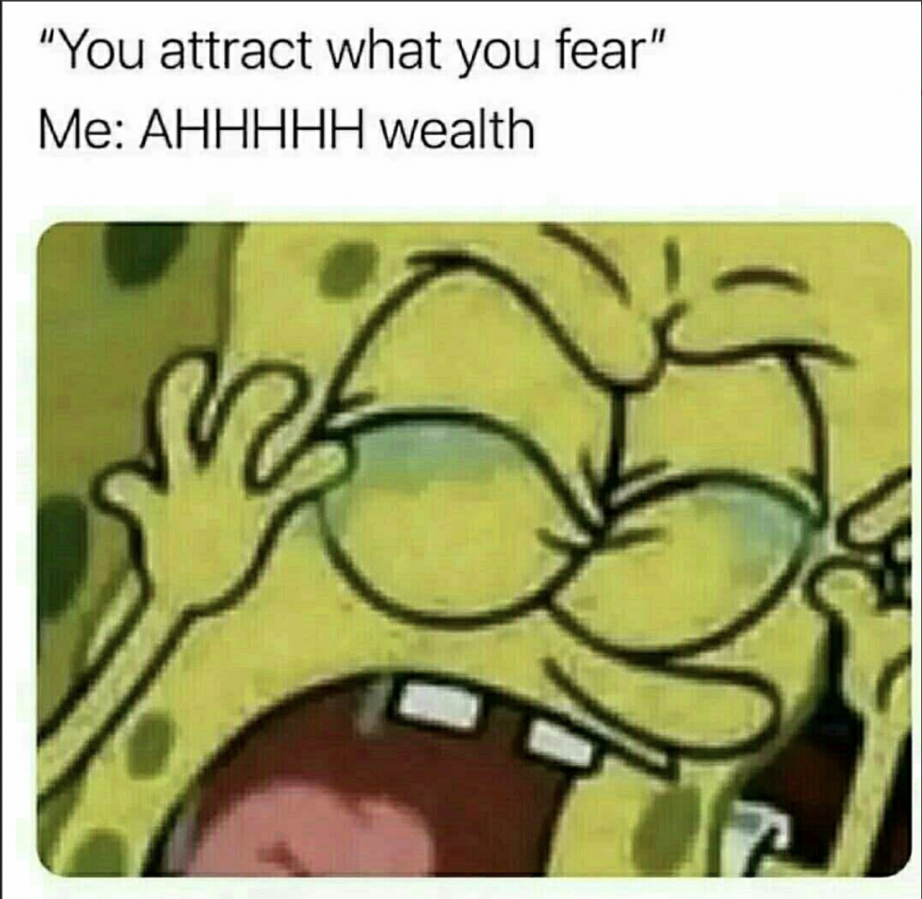 you attract what you fear spongebob money