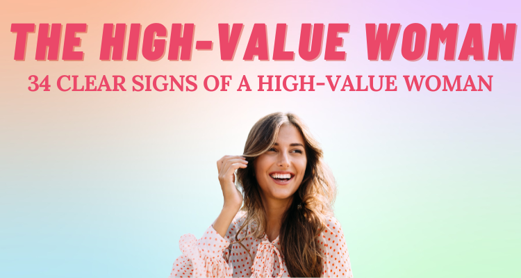 15 Traits of a High-Value Woman and Why You Shouldn't Settle