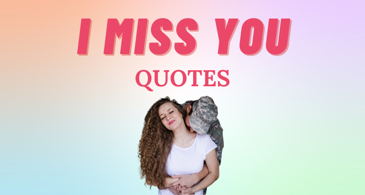 i miss you and love you so much quotes