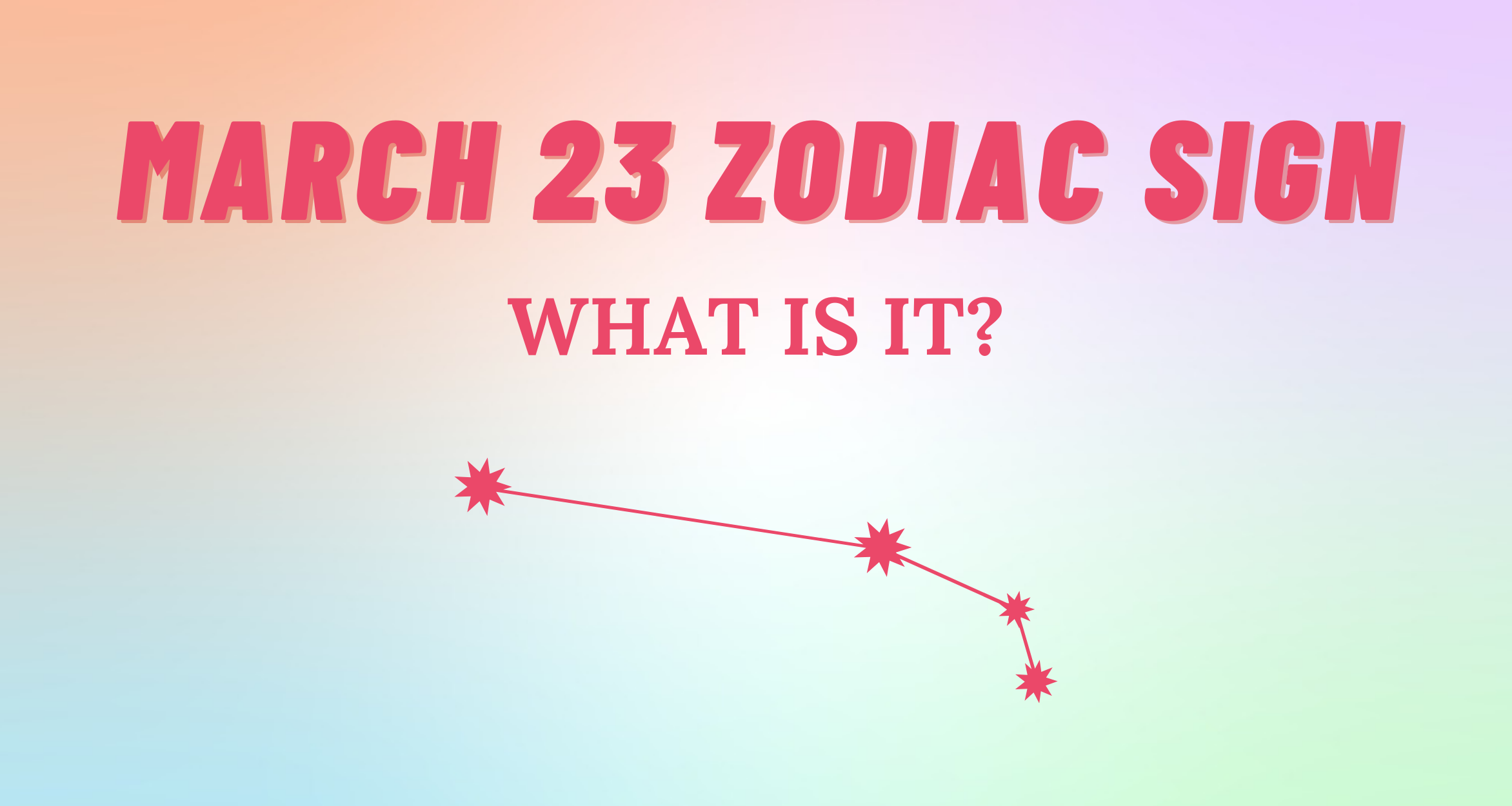 March 23 Zodiac Sign Explained | So Syncd
