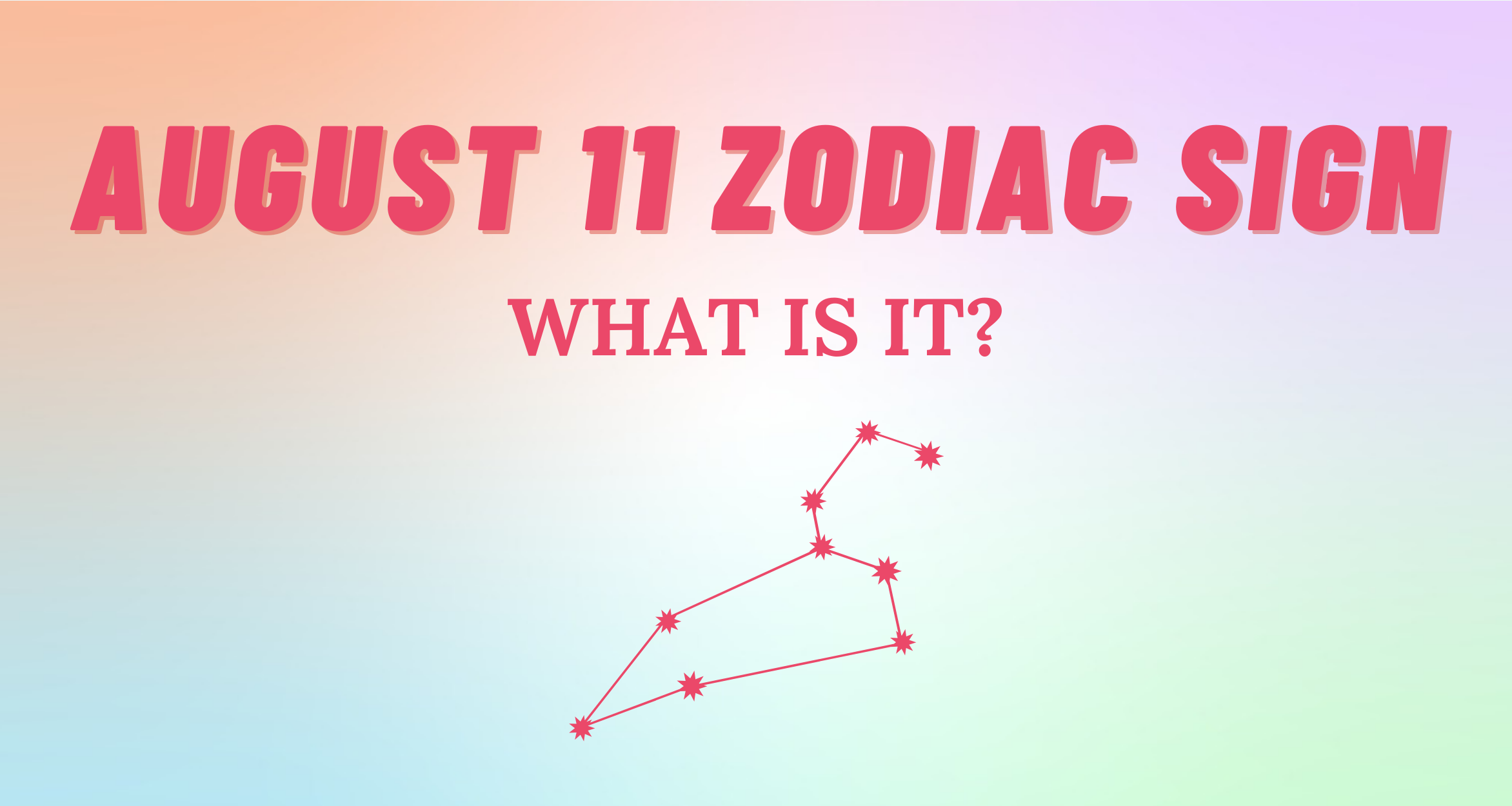 August 11 Zodiac Sign Explained | So Syncd