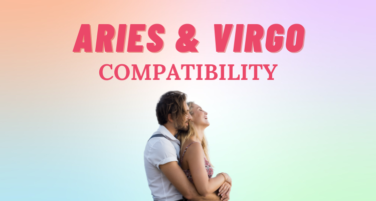 Aries and Virgo Compatibility: Everything You Need to Know | So Syncd